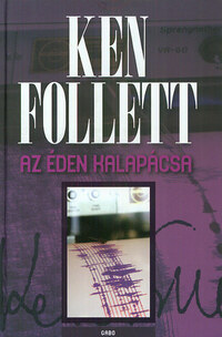 Ken Follett: Az Éden Kalapácsa -  (Könyv)