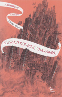 Christelle Dabos: Visszaverődések viharában - A tükörjáró 4. könyv -  (Könyv)
