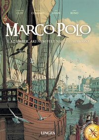 Éric Adam, Didier Convard: Marco Polo - Az ember, aki nem félt nagyot álmodni -  (Könyv)