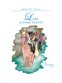 Árvai M. Tekla: Lord, a nyári fekete -  (Könyv)