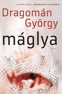 Dragomán György: Máglya -  (Könyv)