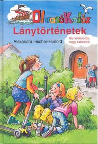 Alexandra Fischer-Hunold: Lánytörténetek - Olvasó Kalóz -  (Könyv)