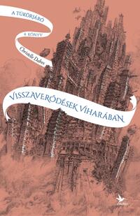 Christelle Dabos: Visszaverődések viharában - A tükörjáró 4. könyv -  (Könyv)