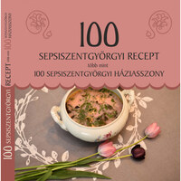 Balázs Melinda, Demeter Katalin, Berkecziné Farkas Anna: 100 sepsiszentgyörgyi recept, több mint 100 sepsiszentgyörgyi háziasszony -  (Könyv)
