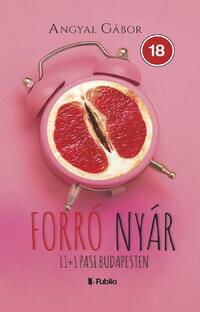 Angyal Gábor: Forró nyár: 11+1 pasi Budapesten -  (Könyv)