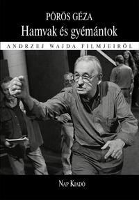 Pörös Géza: Hamvak és gyémántok - Andrzej Wajda filmjeiről -  (Könyv)