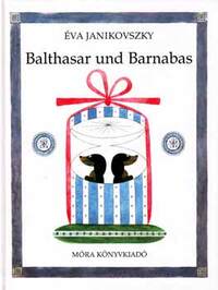 Janikovszky Éva: Balthasar und Barnabas -  (Könyv)