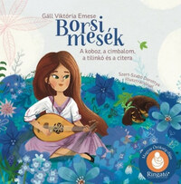 Gáll Viktória Emese: Borsi mesék - A koboz, a cimbalom, a tilinkó és a citera -  (Könyv)