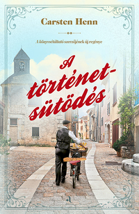 Carsten Henn: A történetsütödés -  (Könyv)