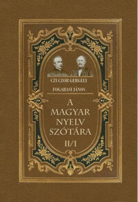 Czuczor Gergely, Fogarasi János: A magyar nyelv szótára II/1 -  (Könyv)