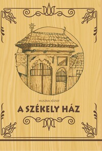Huszka József: A Székely Ház -  (Könyv)