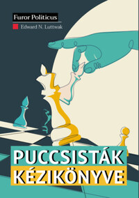 Edward N. Luttwak: Puccsisták kézikönyve -  (Könyv)