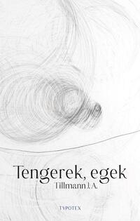 J. A. Tillmann: Tengerek, egek -  (Könyv)