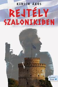 Kirsch Ákos: Rejtély Szalonikiben -  (Könyv)