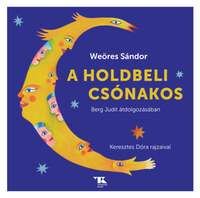 Weöres Sándor, Berg Judit: A holdbeli csónakos -  (Könyv)