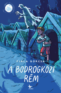 Fiala Borcsa: A bodrogközi rém -  (Könyv)