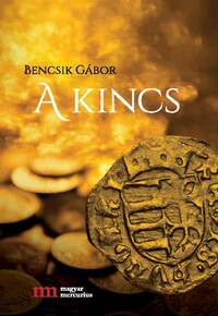 Bencsik Gábor: A kincs -  (Könyv)