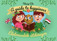 Tihanyi Éda: Életrevalók útikönyve - A guide to happiness -  (Könyv)