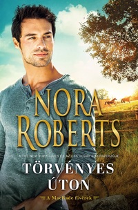 Nora Roberts: Törvényes úton -  (Könyv)