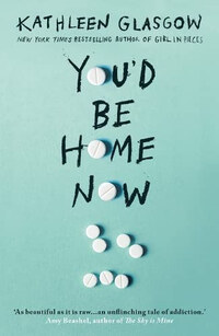 Kathleen Glasgow: You'd be Home Now -  (Könyv)