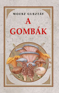 Meosz Gusztáv: A gombák -  (Könyv)
