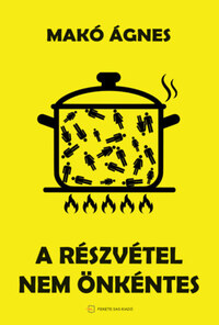 Makó Ágnes: A részvétel nem önkéntes -  (Könyv)