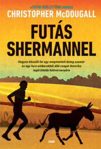 Christopher McDougall: Futás Shermannel -  (Könyv)