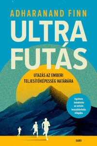 Adharanand Finn: Ultrafutás -  (Könyv)