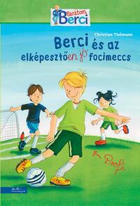Christian Tielmann: Berci és az elképesztően jó focimeccs -  (Könyv)