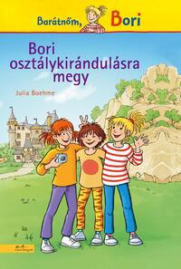 Julia Boehme: Bori osztálykirándulásra megy - Barátnőm, Bori -  (Könyv)