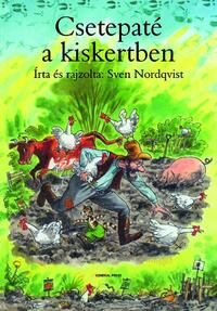 Sven Nordqvist: Csetepaté a kiskertben -  (Könyv)