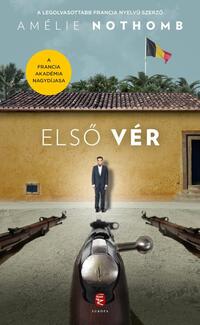 Amélie Nothomb: Első vér -  (Könyv)