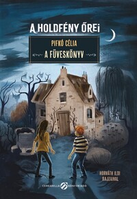 Pifkó Célia: A holdfény őrei - A Füveskönyv -  (Könyv)