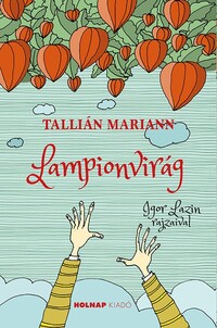 Tallián Mariann: Lampionvirág -  (Könyv)