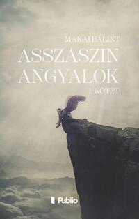 Makai Bálint: Asszaszin angyalok -  (Könyv)