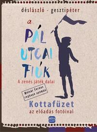 Dés László, Geszti Péter: A Pál utcai fiúk - A zenés játék dalai - Kottafüzet az előadás fotóival -  (Könyv)