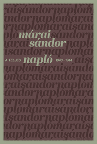 Márai Sándor: A teljes napló - 1943-1944 -  (Könyv)