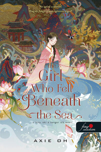 Axie Oh: The Girl Who Fell Beneath the Sea - A lány, aki a tenger alá esett -  (Könyv)