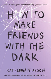 Kathleen Glasgow: How to Make Friends With The Dark -  (Könyv)