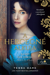 Tessa Dare: A hercegné alkuja - A lány és a herceg 1. -  (Könyv)