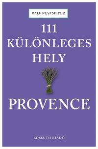 Kathleen Becker: 111 különleges hely - Provence -  (Könyv)