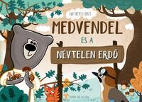 Nagy-Németh Ágnes, Endrődi Kata: Medvendel és a Névtelen Erdő -  (Könyv)