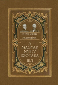 Fogarasi János, Czuczor Gergely: A magyar nyelv szótára III/1 -  (Könyv)