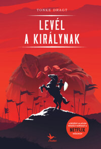Tonke Dragt: Levél a királynak -  (Könyv)
