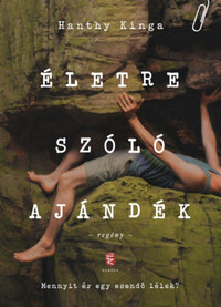 Hanthy Kinga: Életre szóló ajándék -  (Könyv)