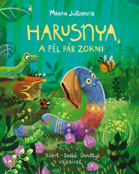 Mrena Julianna: Harusnya, a fél pár zokni -  (Könyv)