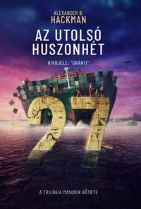 Alexander B. Hackman: Az utolsó huszonhét -  (Könyv)