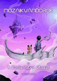 Gréger Csaba: Mozaikvándorok és a Varázslatos Utazás -  (Könyv)