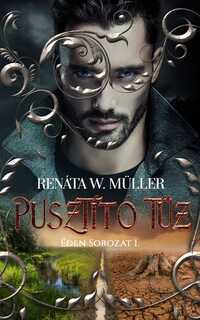 Renáta W. Müller: Pusztító tűz -  (Könyv)