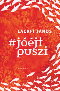 Lackfi János: #Jóéjtpuszi -  (Könyv)